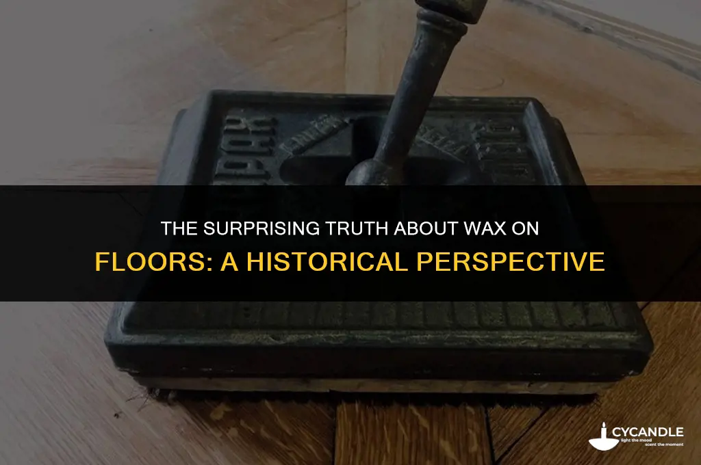 did they use wax on floors