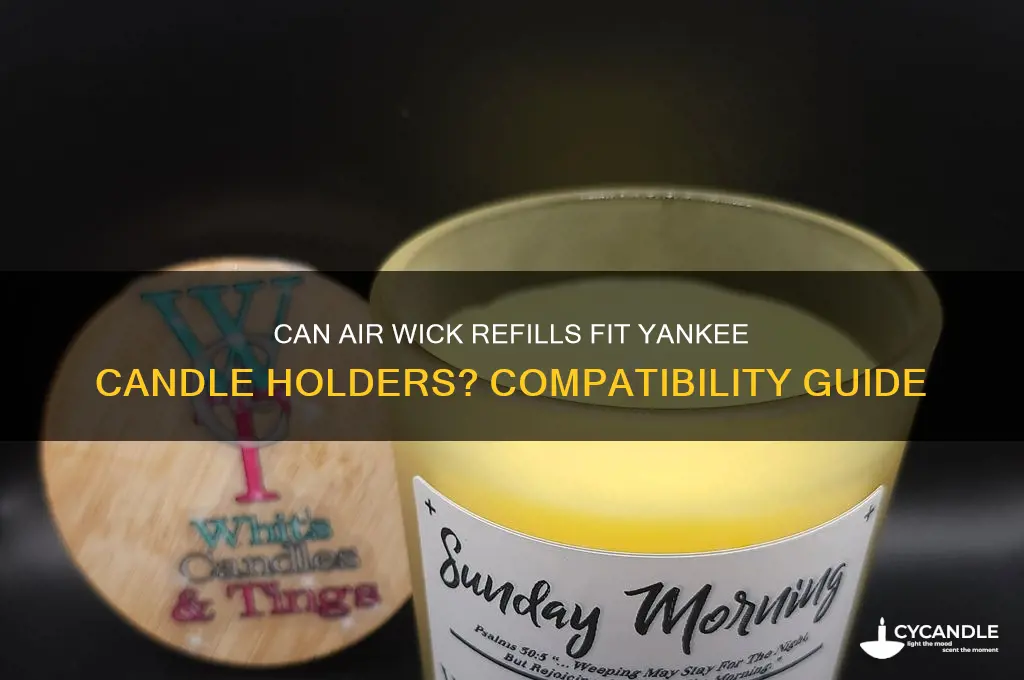 do air wick refills fit yankee candle