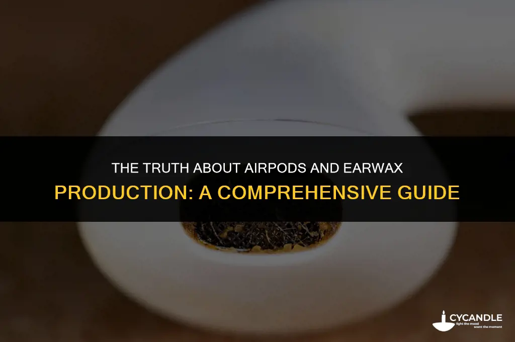 do airpods produce more ear wax