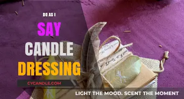 Candle Dressing: Do as I Say, Not as I Do
