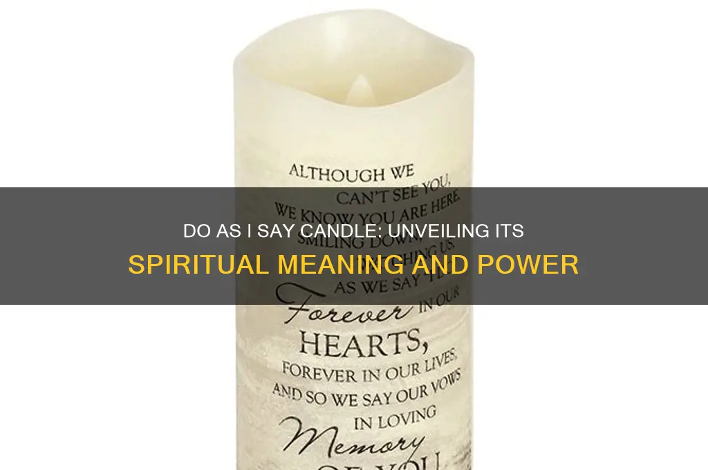 do as i say candle meaning
