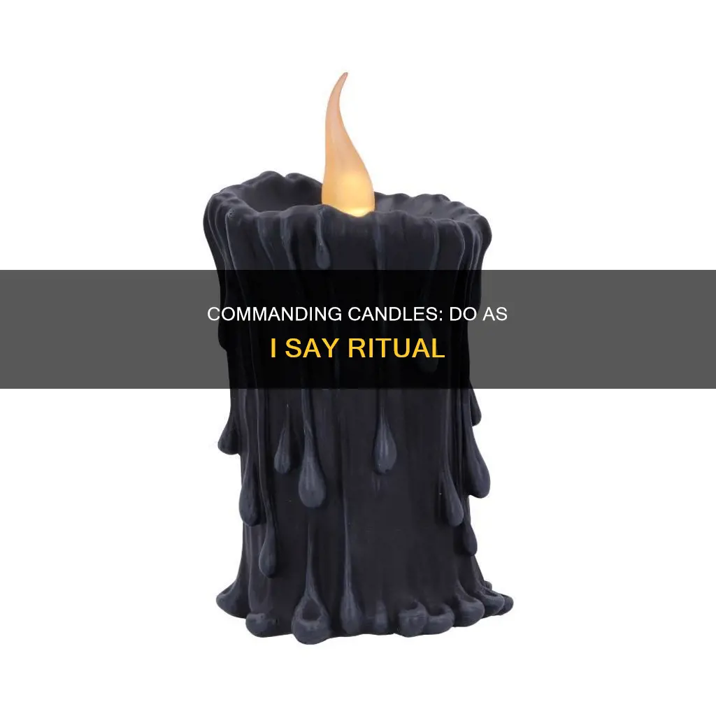 do as i say candle ritual