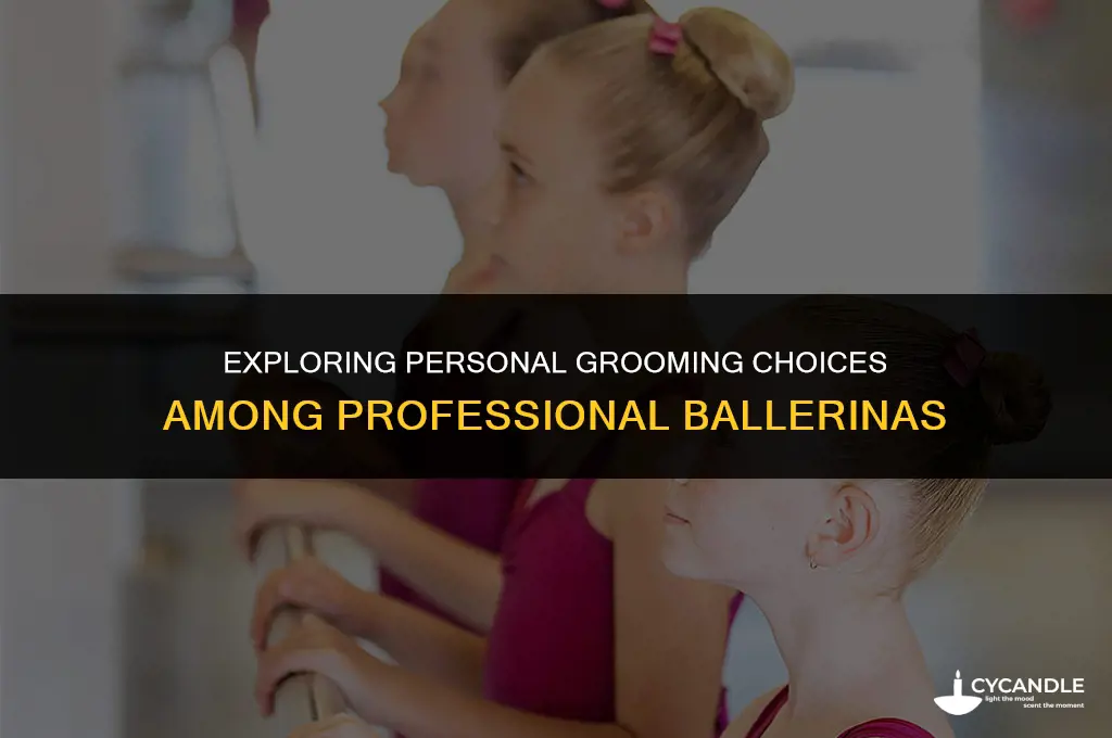 do ballerinas get brazilian waxes