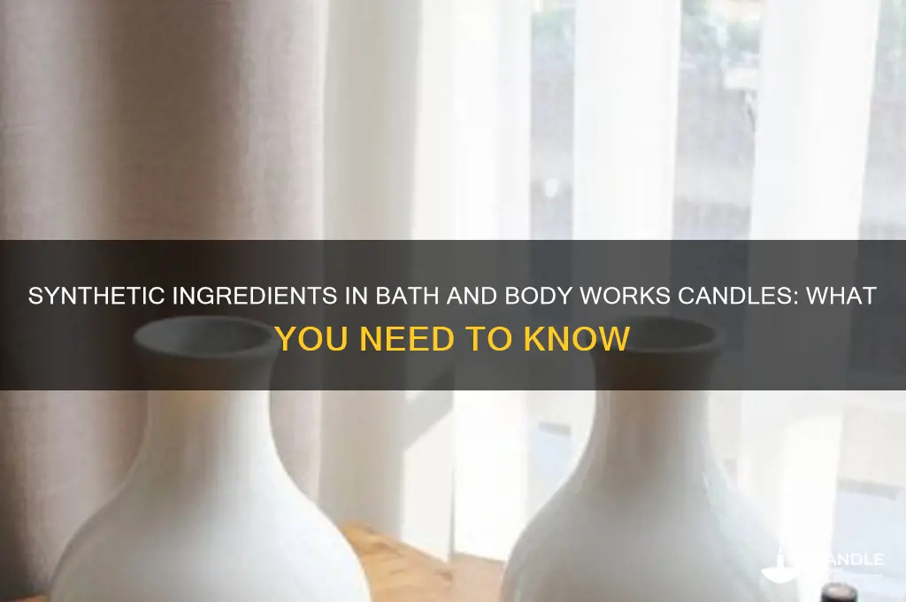 do bath and body works candles have synthetic
