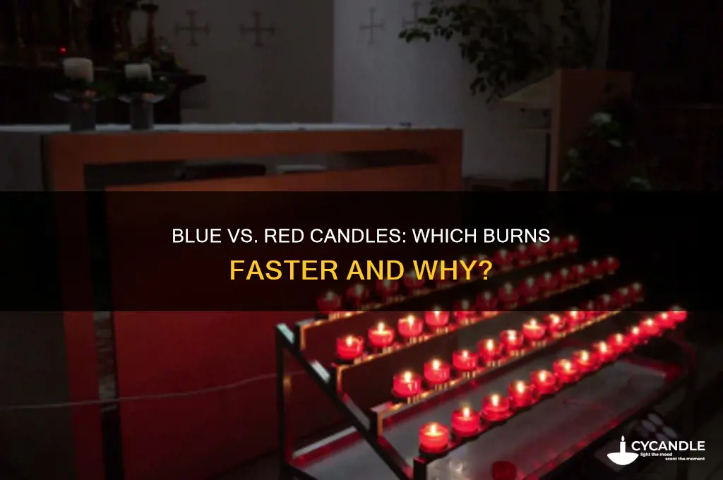 do blue candles burn faster than red