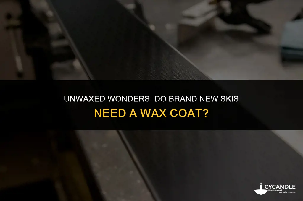 do brand new skis need to be waxed before use