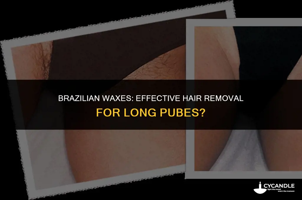 do brazilian waxes not work on too long oubes