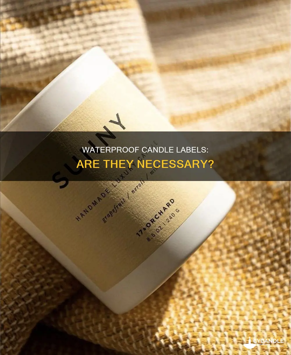 do candle labels have to be waterproof
