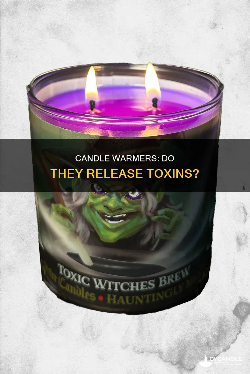 do candle warmers release toxins in candles