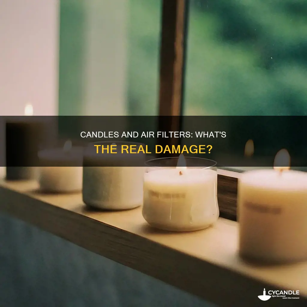 do candles affect your filter