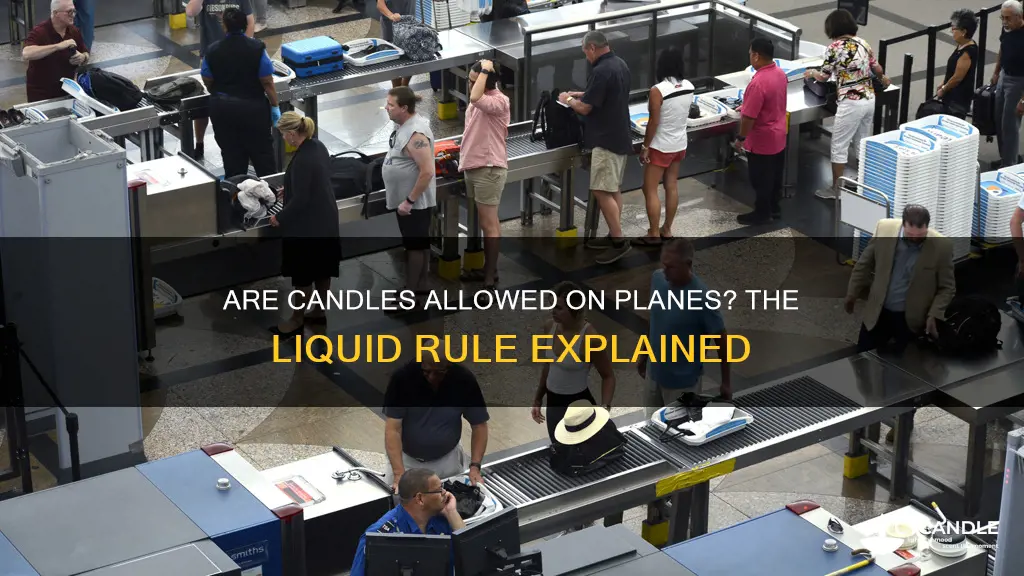 do candles count as liquids on a plane