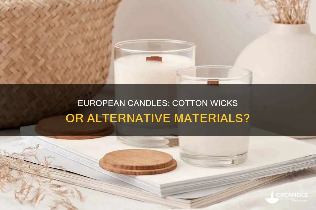 do candles made in europe use cotton