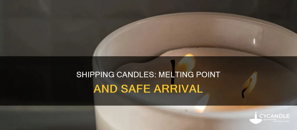 do candles melt when shipped