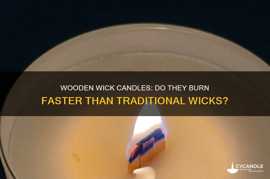 do candles with wooden wicks burn faster