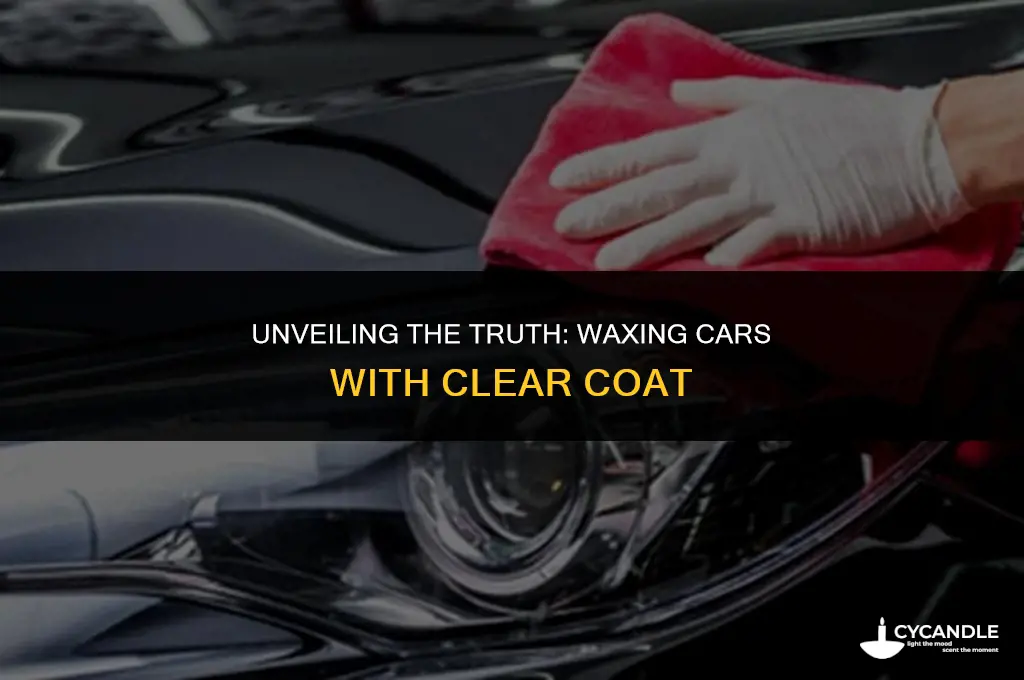 do cars with clear coat need to be waxed