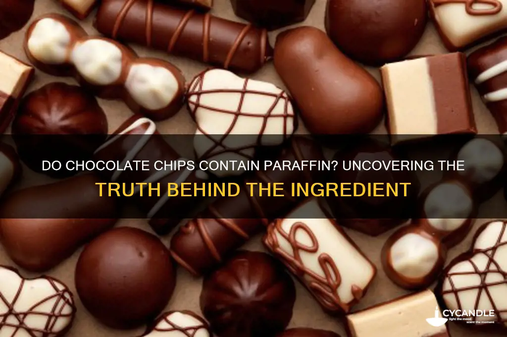 do chocolate chips contain paraffin