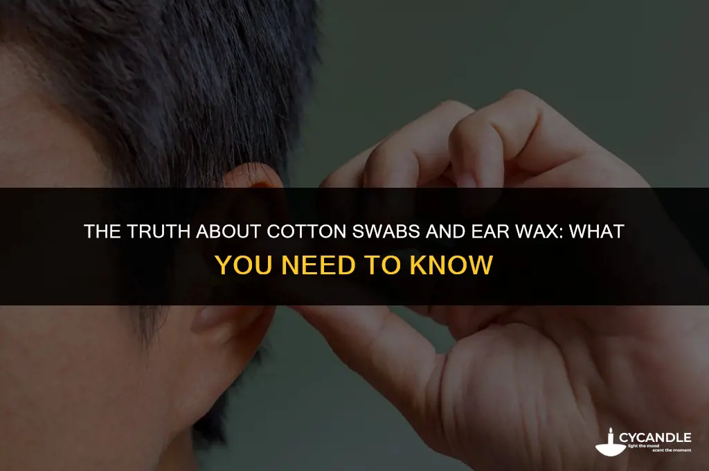 do cotton swabs cause ear wax