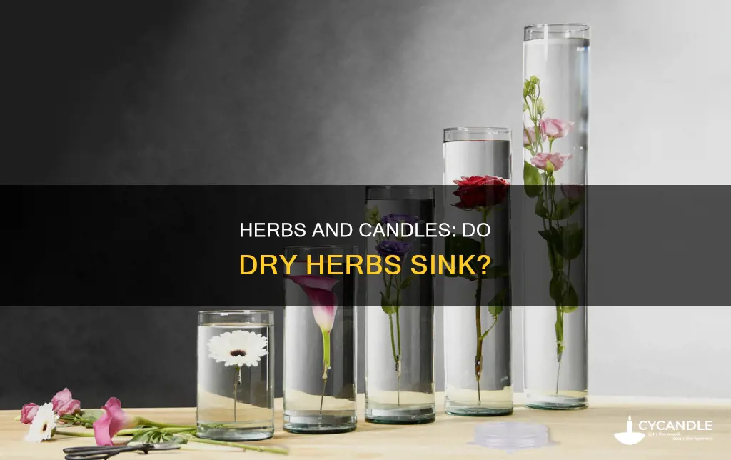 do dry herbs sink in candles