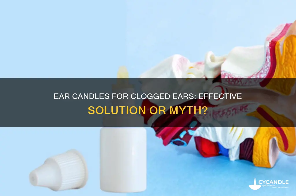 do ear candles work for clogged ears