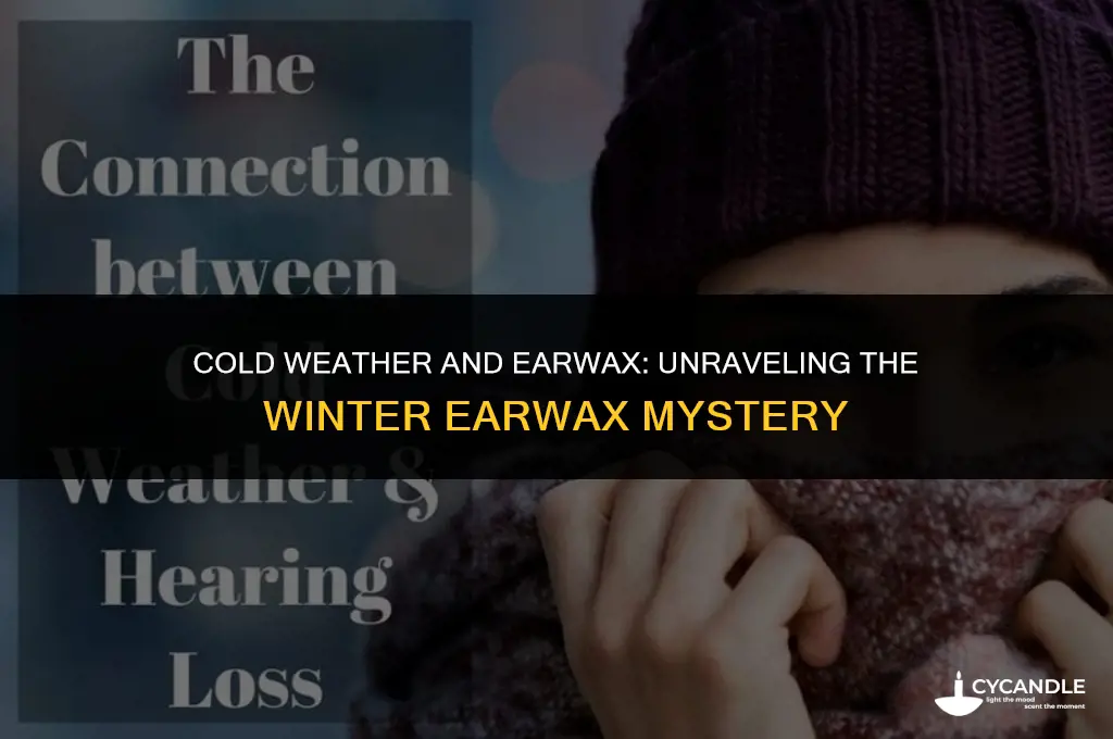 do ears produce more wax during cold weather