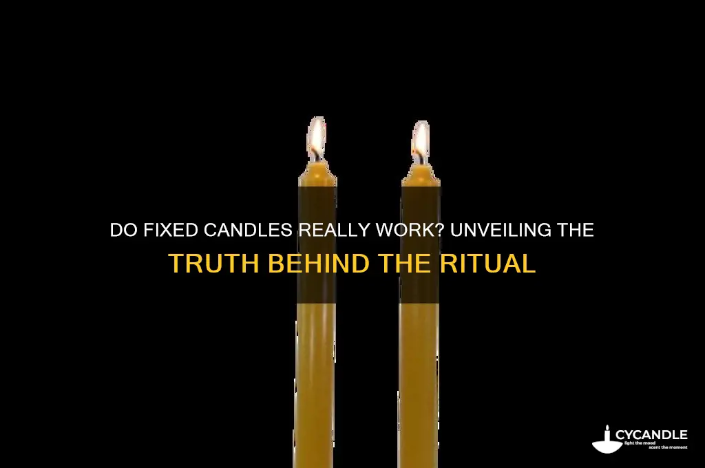 do fixed candles really work