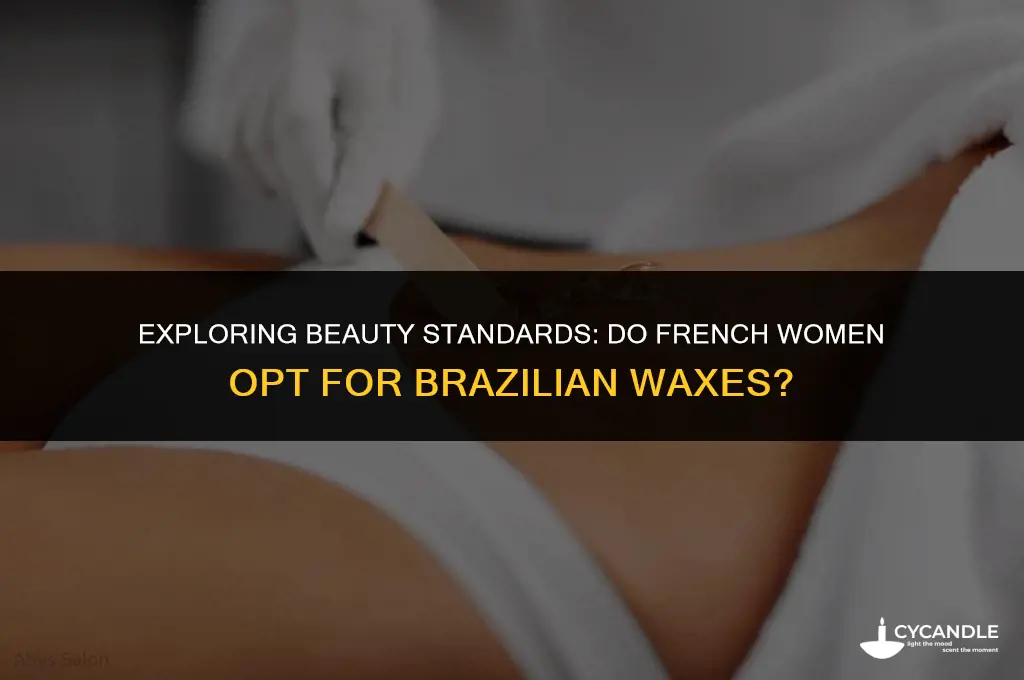 do french women get brazilian waxes