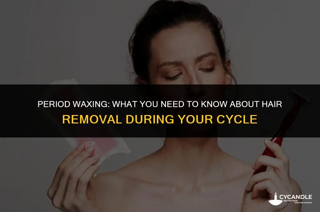do girls get waxed with there periods