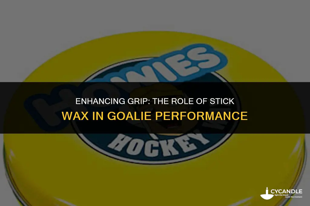 do goalies use stick wax