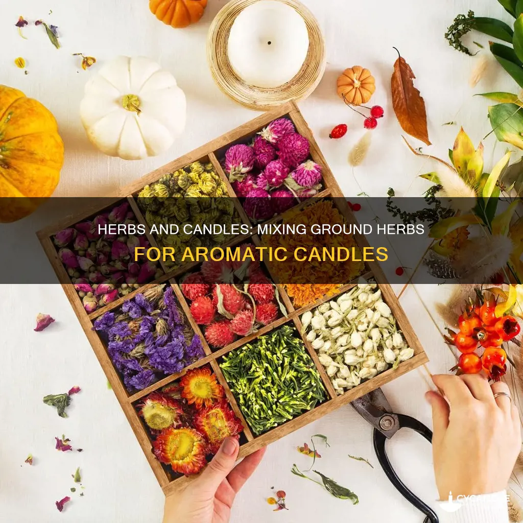 do ground herbs mix well in candle
