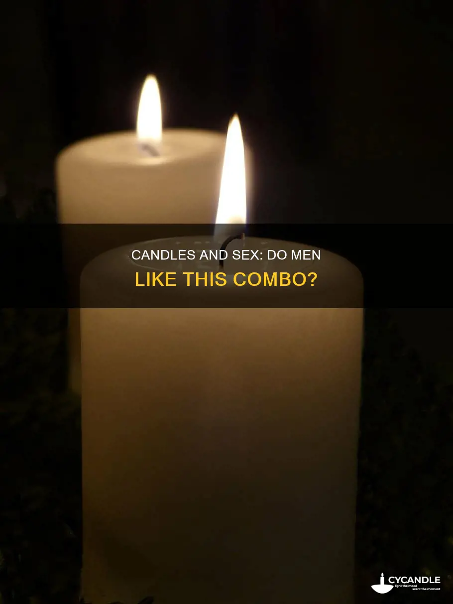 do guys like candles during sex
