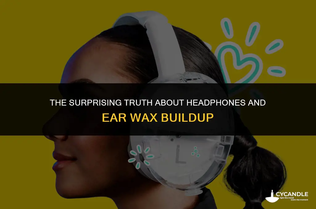 do headphones make ear wax worse