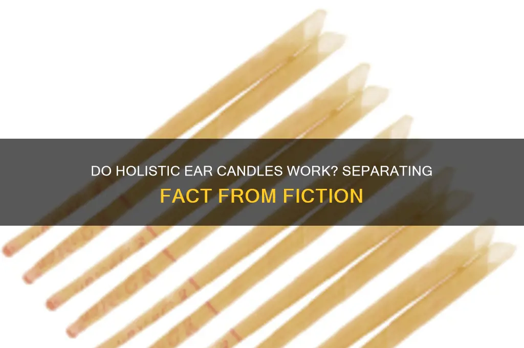 do holistic ear candles work