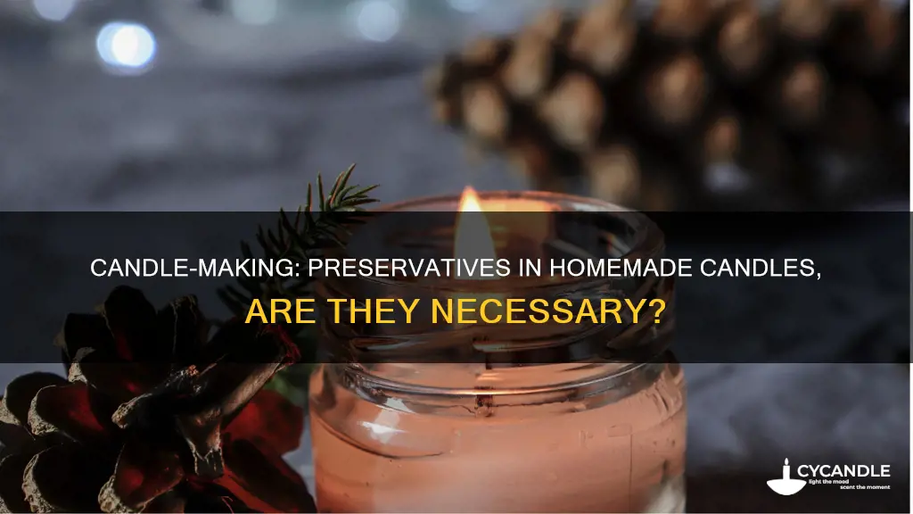 do homemade candles need preservatives