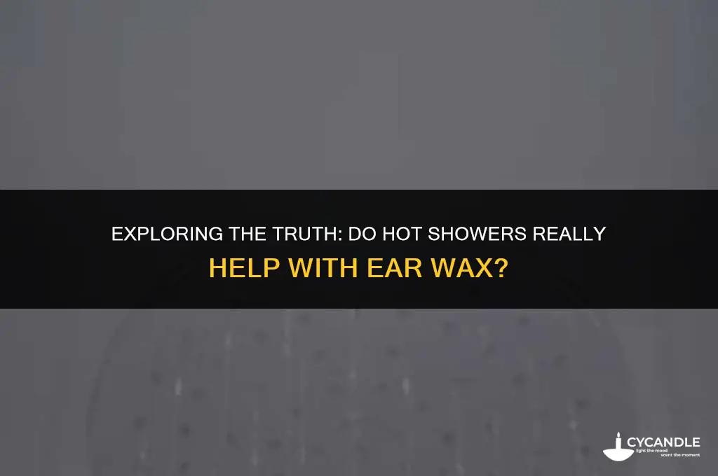 do hot showers help ear wax