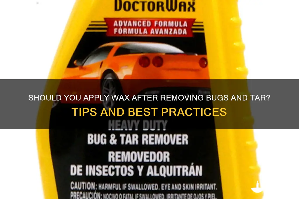 do i apply a wax after bug and tar removal