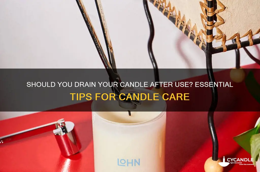 do i drain my candle after use