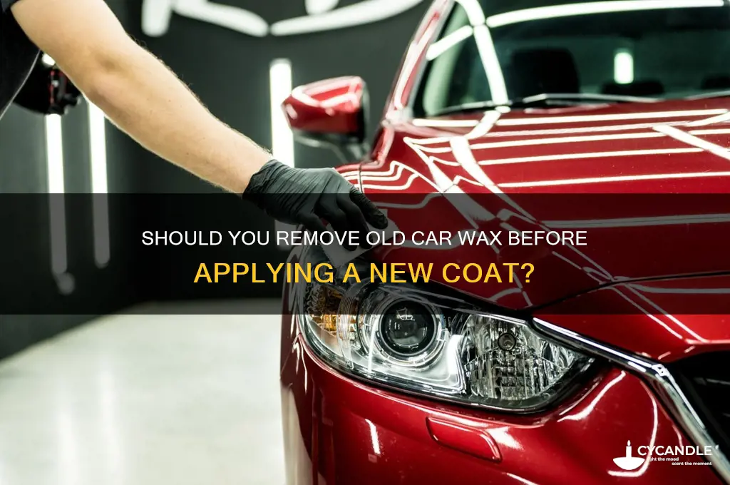 do i have to remove old car wax