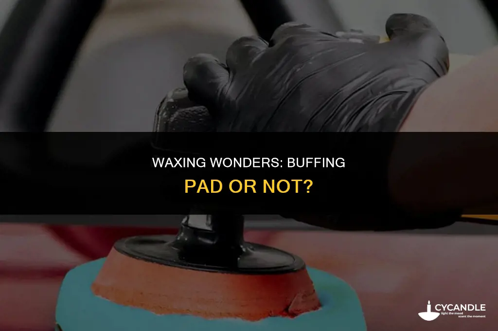 do i need a buffing pad to wax a car