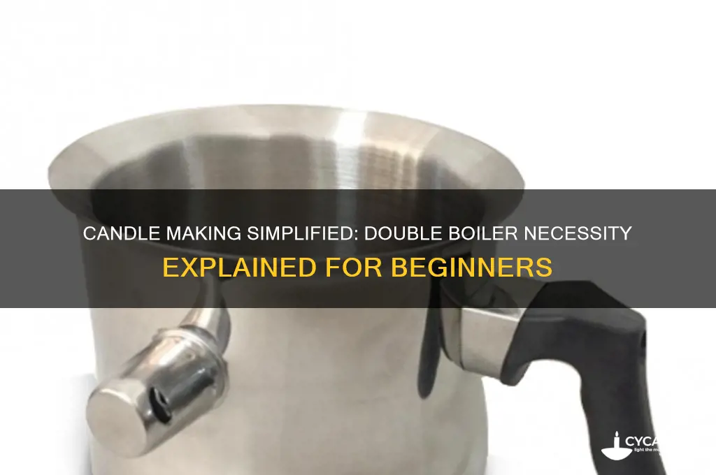do i need a double boiler to make candles