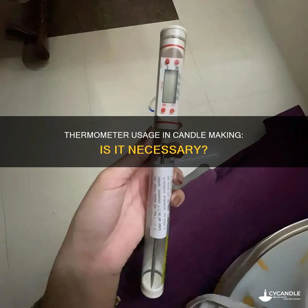 do i need a thermometer for candle making