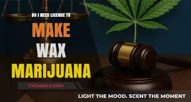 Do You Need a License to Make Wax Marijuana?