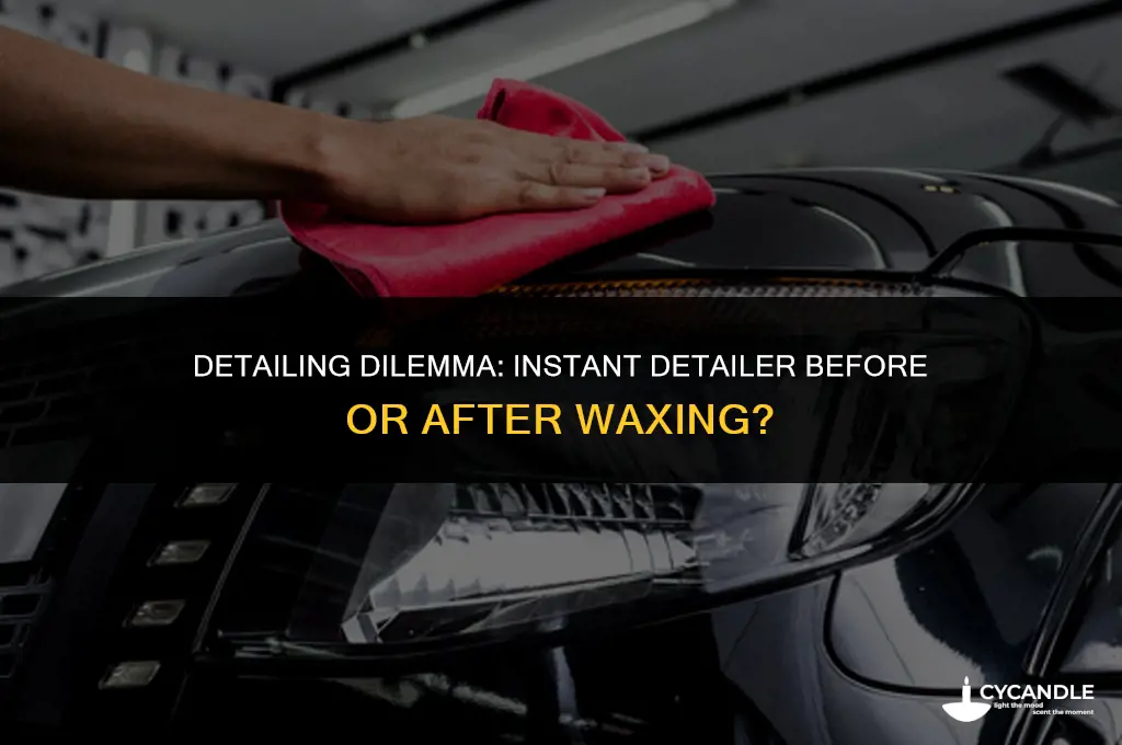 do i use an instant detailer before or after waxing