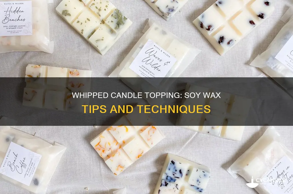 do i use soy wax for whipped topping my candles