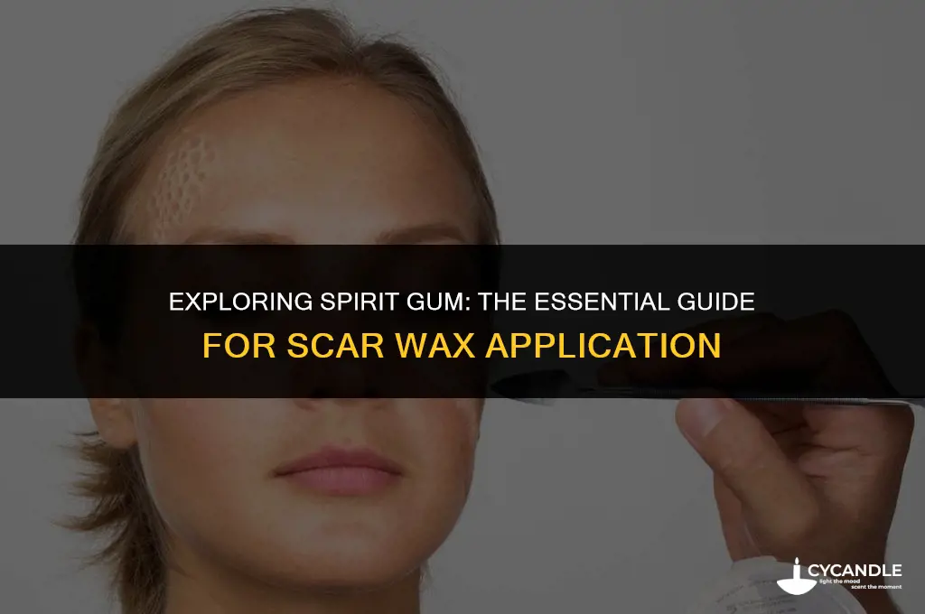 do i use spirit gum for scar wax