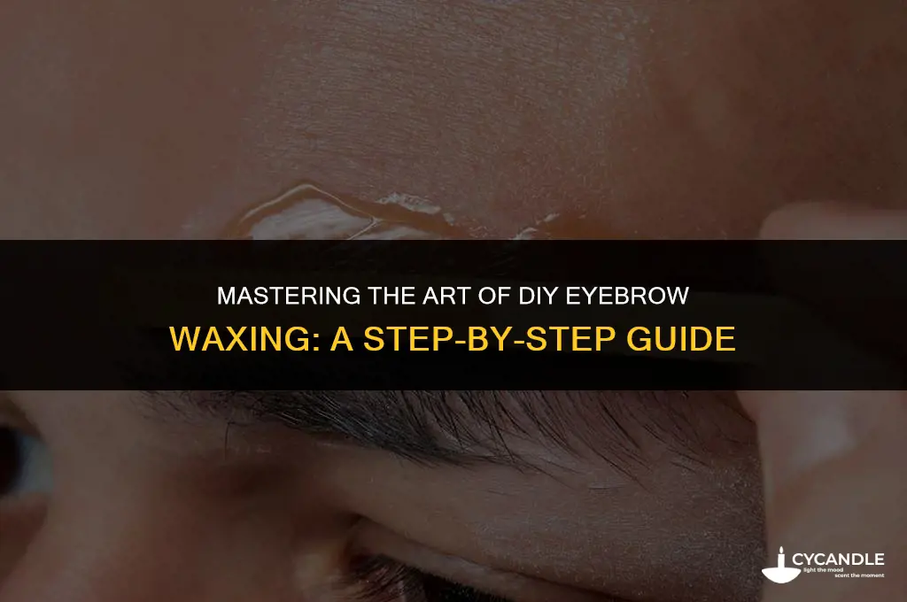 do it yourself eyebrow waxing