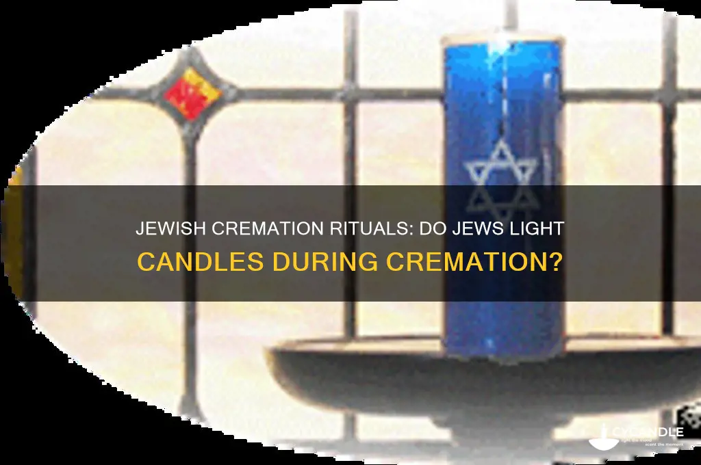 do jews light a candle when person is cremating