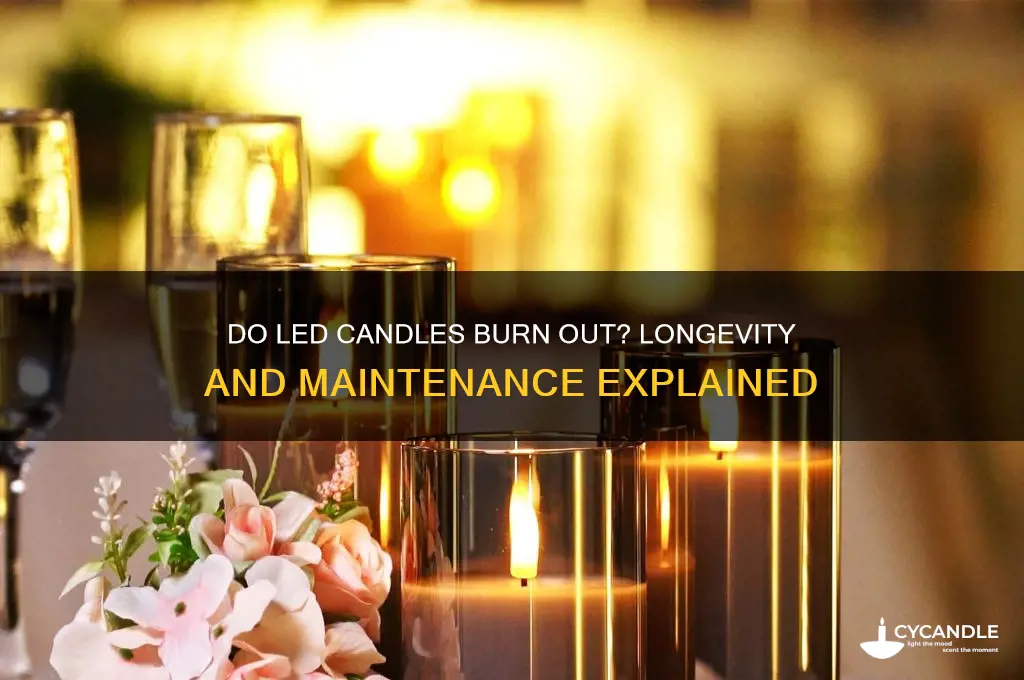do led candles burn out