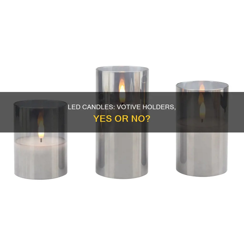 do led candles need to be inside votive