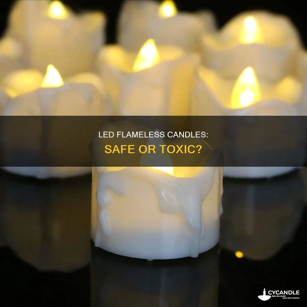 do led flameless candles or anything harmful or toxic