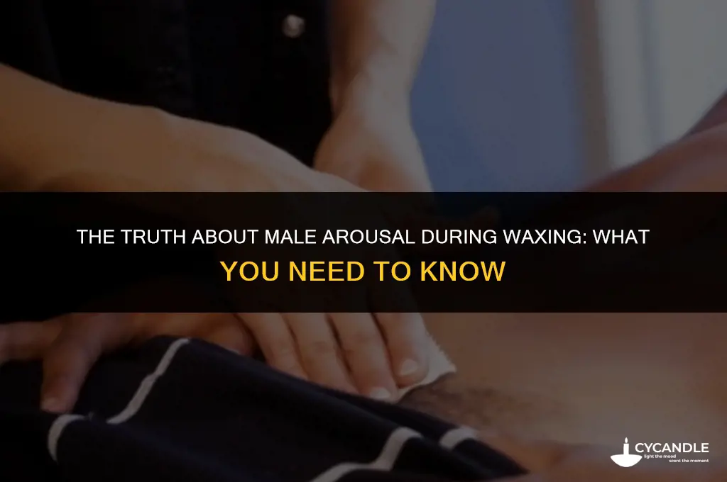do men get hard during waxing